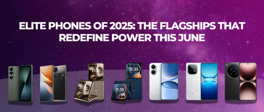 Elite Phones of 2025: The Flagships That Redefine Power This June